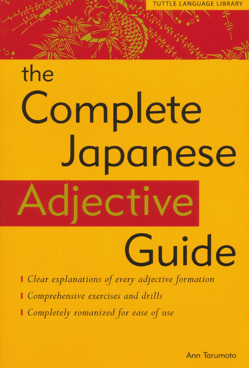 The Complete Japanese Adjective Guide: Learn the Japanese Vocabulary and Grammar You Need to Learn Japanese and Master the Jlpt Test (Tuttle Language Library) Social Sciences