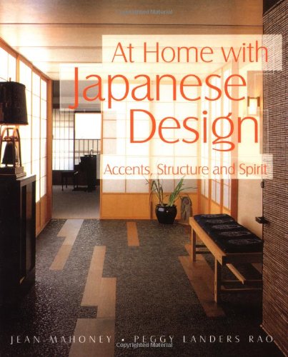 At Home With Japanese Design: Accents, Structure and Spirit Architecture