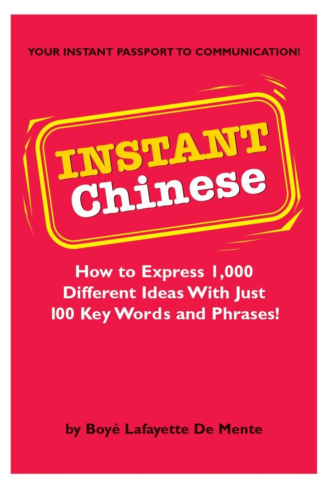 Instant Chinese: How to Express 1,000 Different Ideeas with Just 100 Key Words and Phrases (Instant Phrasebook Series) Foreign Languages ​​& Dictionaries