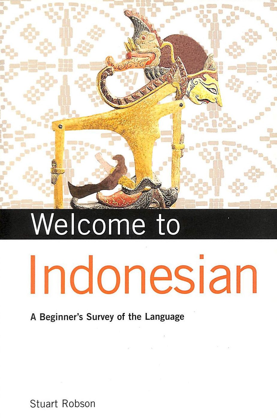 Welcome to Indonesian: A Beginner's Survey of the Language Foreign Languages ​​& Dictionaries