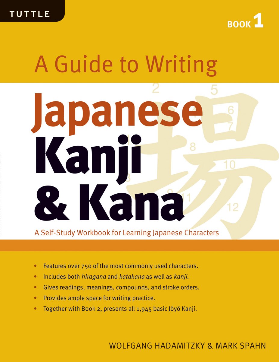 Guide to Writing Japanese Kanji & Kana Book 1: A Self-Study Workbook for Learning Japanese Characters book