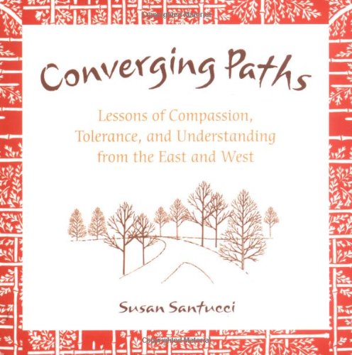 Converging Paths: Lessons of Compassion, Tolerance and Understanding from East and West Self-help