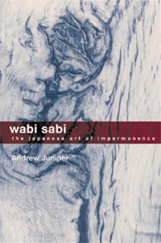 Wabi Sabi : The Japanese Art of Impermanence Philosophy