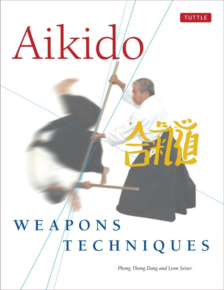 Aikido Weapons Techniques: The Wooden Sword, Stick, and Knife of Aikido book