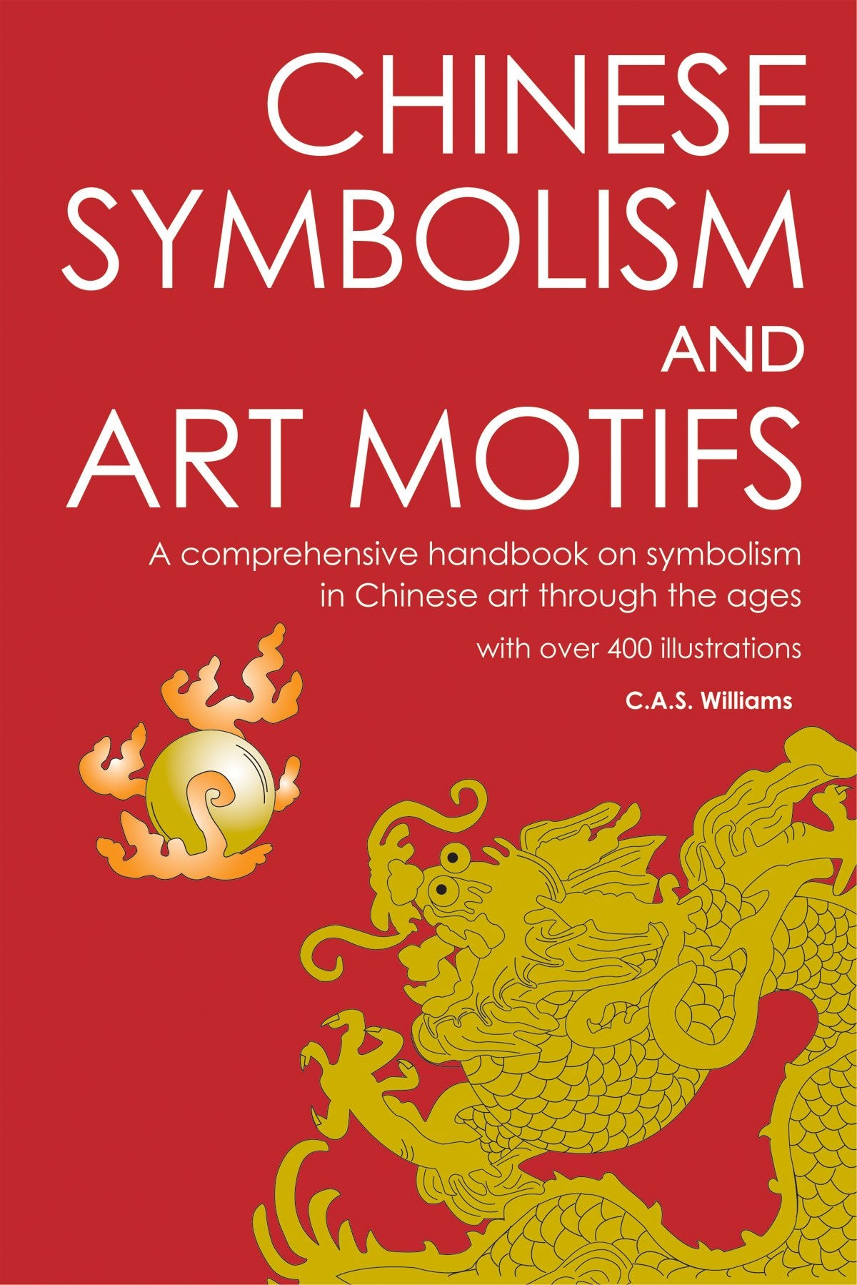 Chinese Symbolism and Art Motifs: A Comprehensive Handbook on Symbolism in Chinese Art Through the Ages Social Sciences