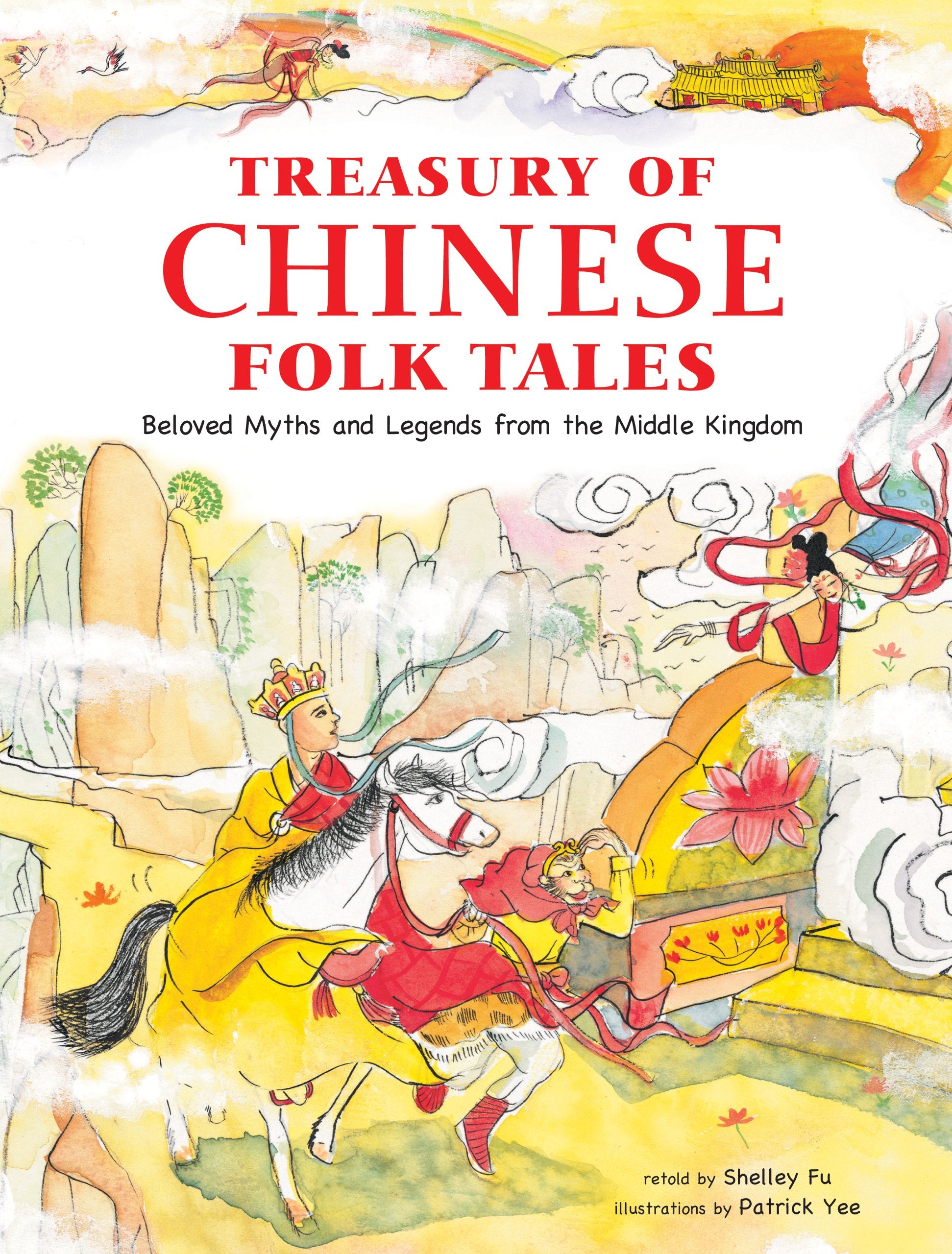 Treasury of Chinese Folk Tales: Beloved Myths and Legends from the Middle Kingdom book