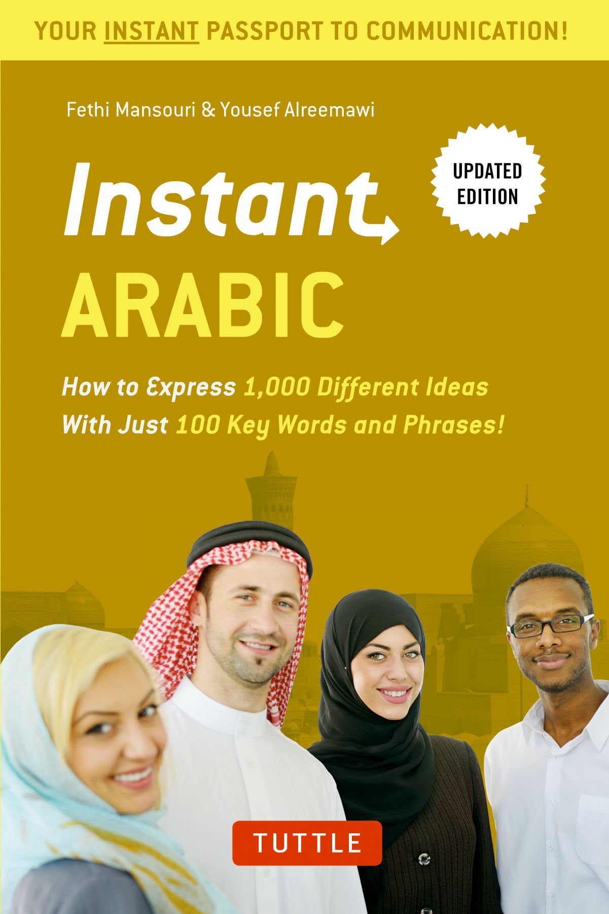 Instant Arabic: How to Express 1,000 Different Ideas with Just 100 Key Words and Phrases! (Arabic Phrasebook) book