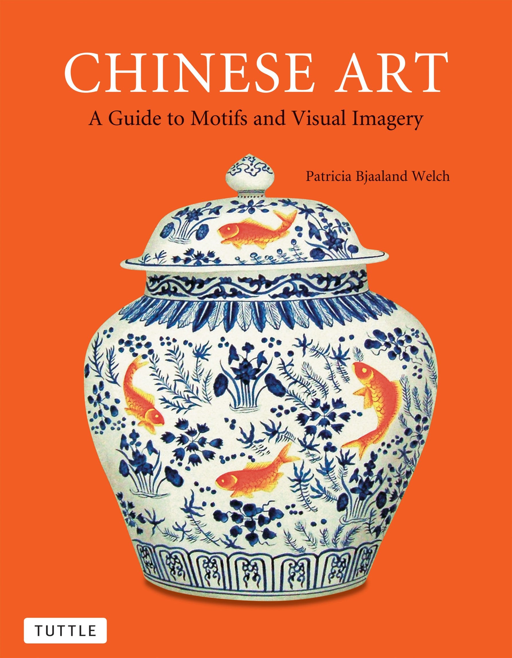 Chinese Art: A Guide to Motifs and Visual Imagery Film, Art & Culture