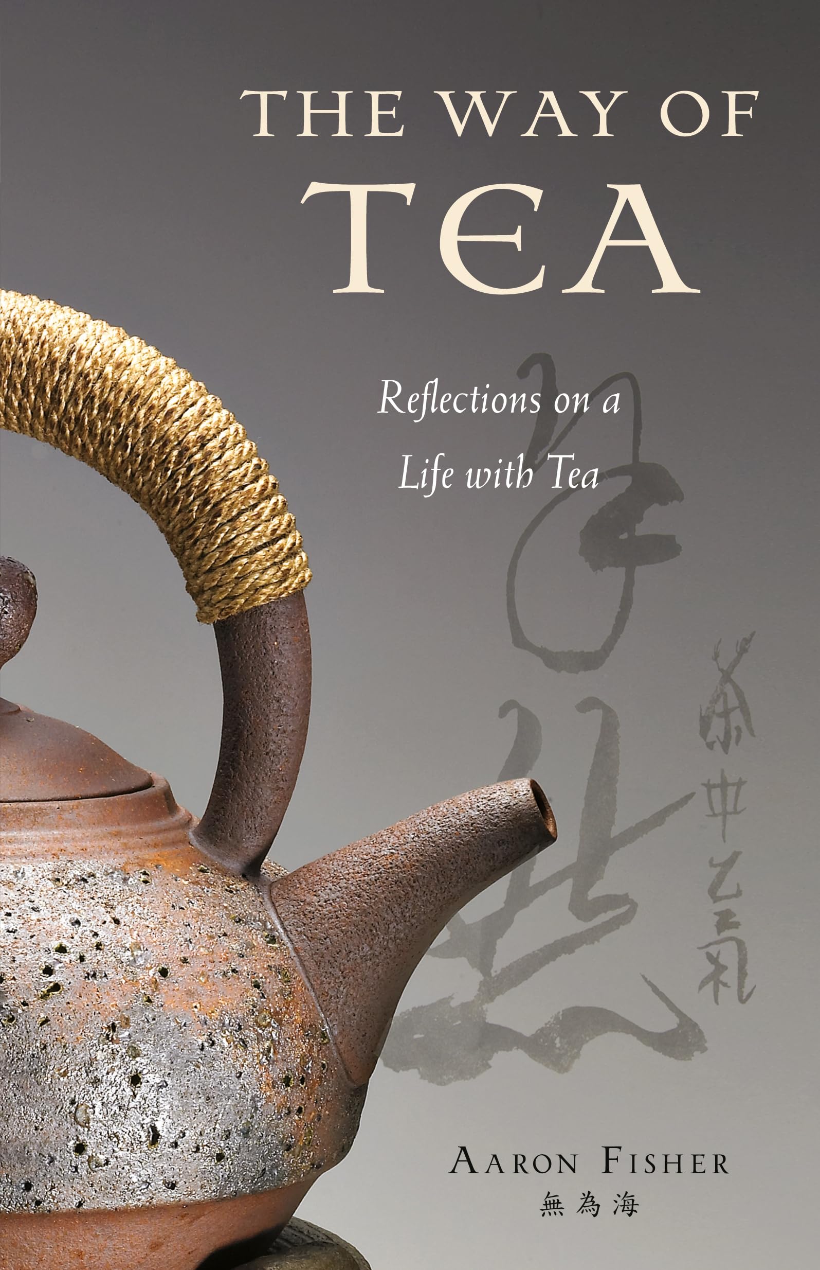 The Way of Tea: Reflections on a Life with Tea General education