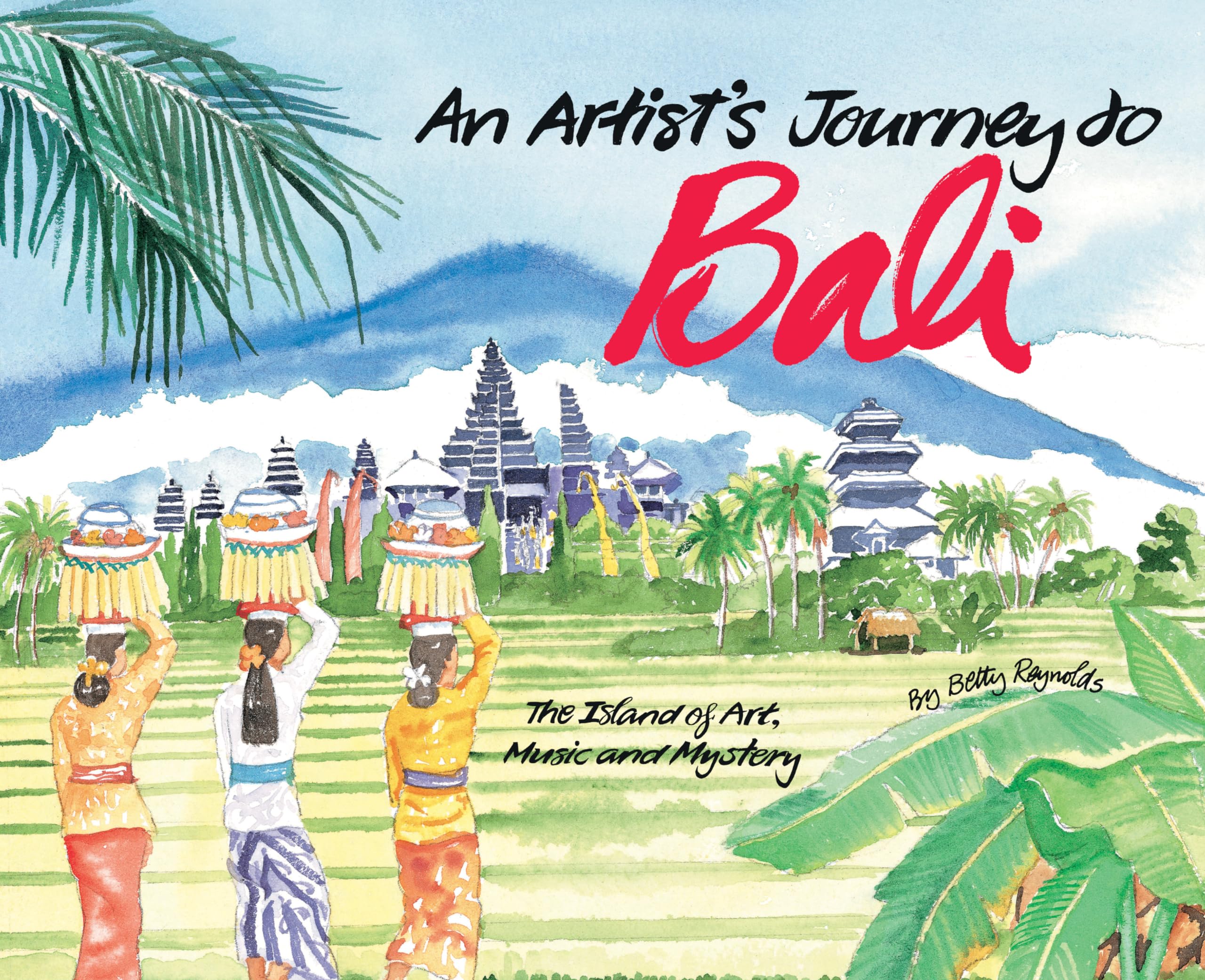 An Artist's Journey to Bali: The Island of Art, Magic and Mystery Social Sciences