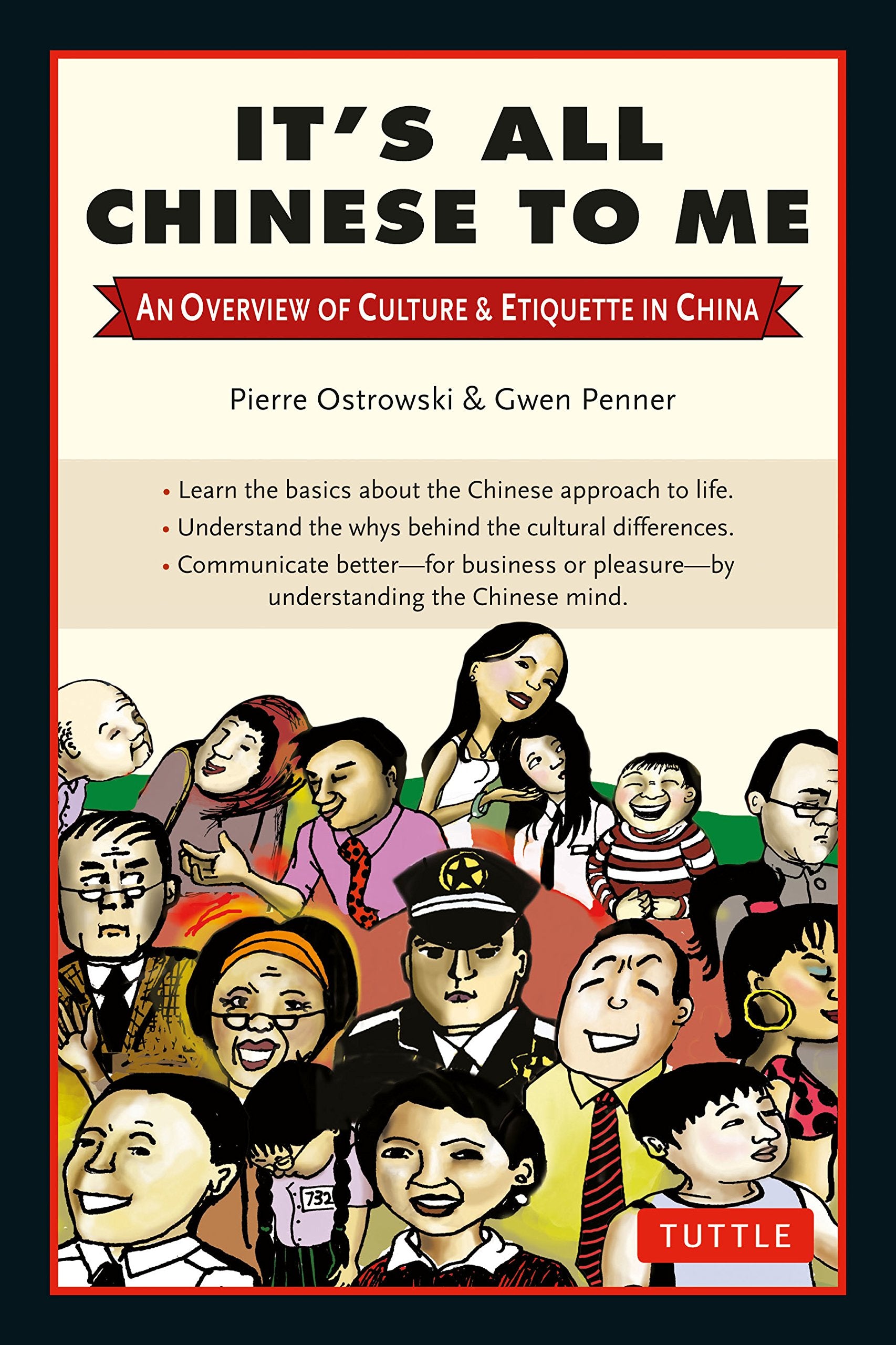 It's All Chinese to Me: An Overview of Culture & Etiquette in China: An Overview of Culture and Etiquette in China Books