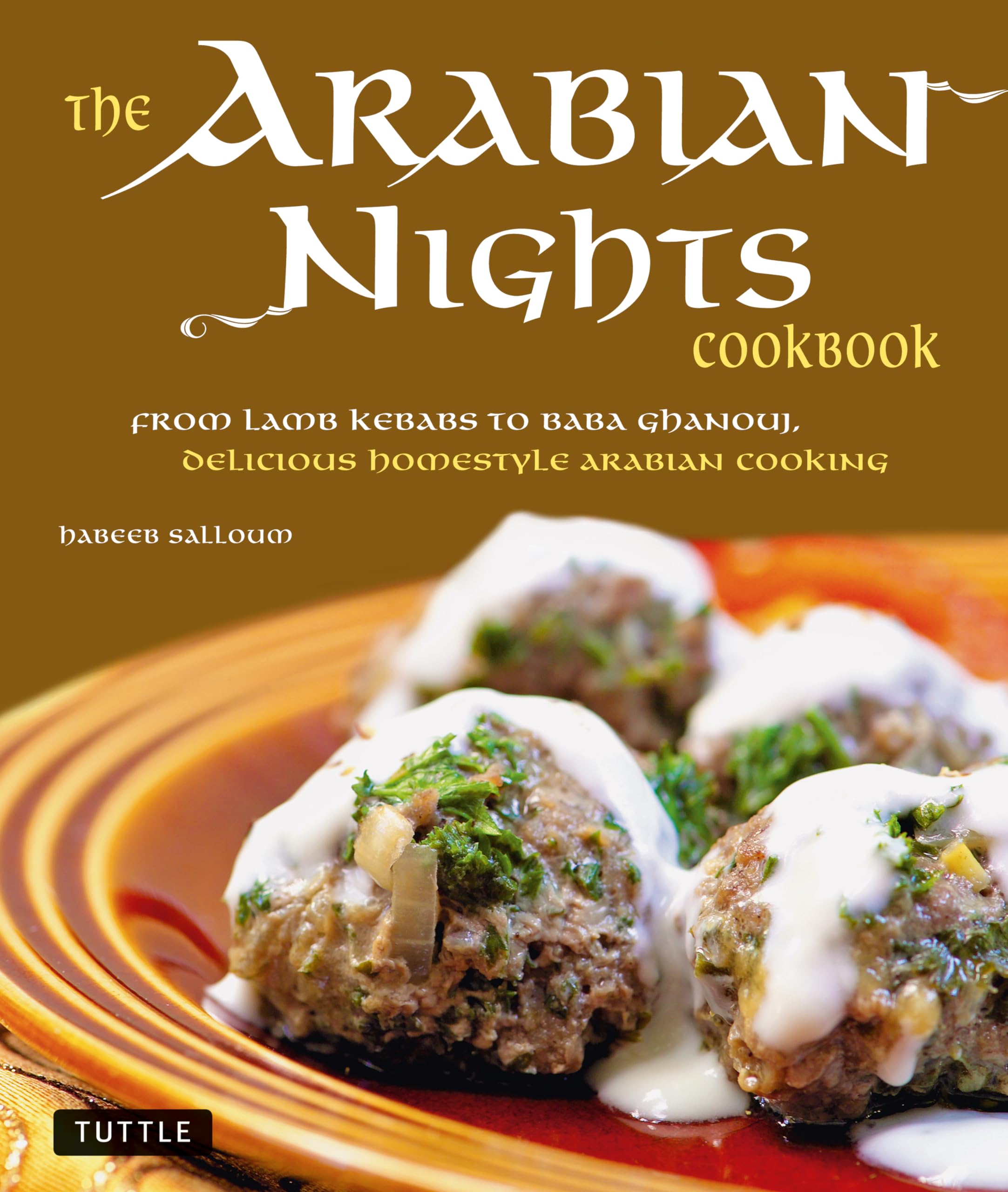 The Arabian Nights Cookbook: From Lamb Kebabs to Baba Ghanouj, Delicious Homestyle Middle Eastern Cookbook Leisure, Home & Garden