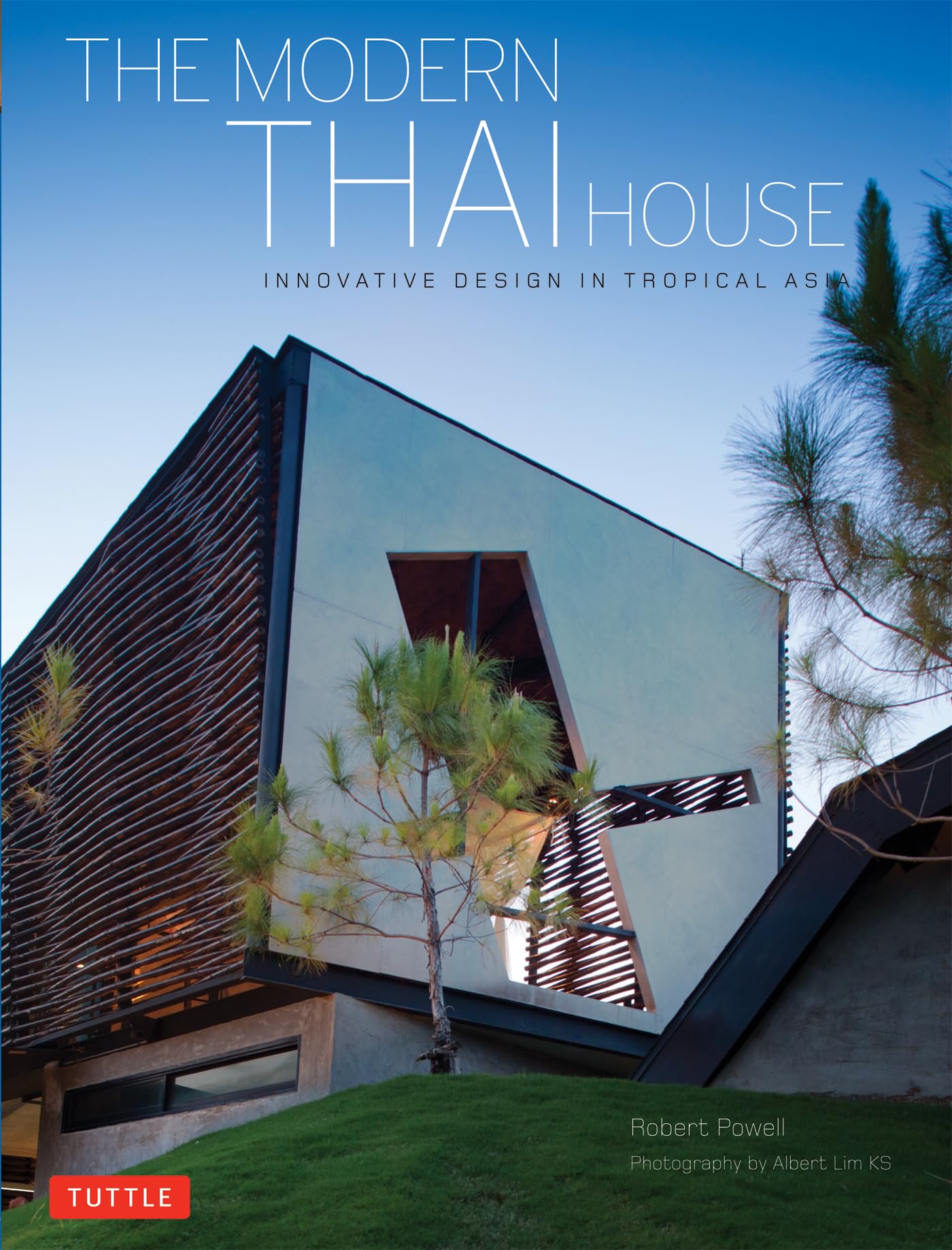 The Modern Thai House: Innovative Designs in Tropical Asia Architecture