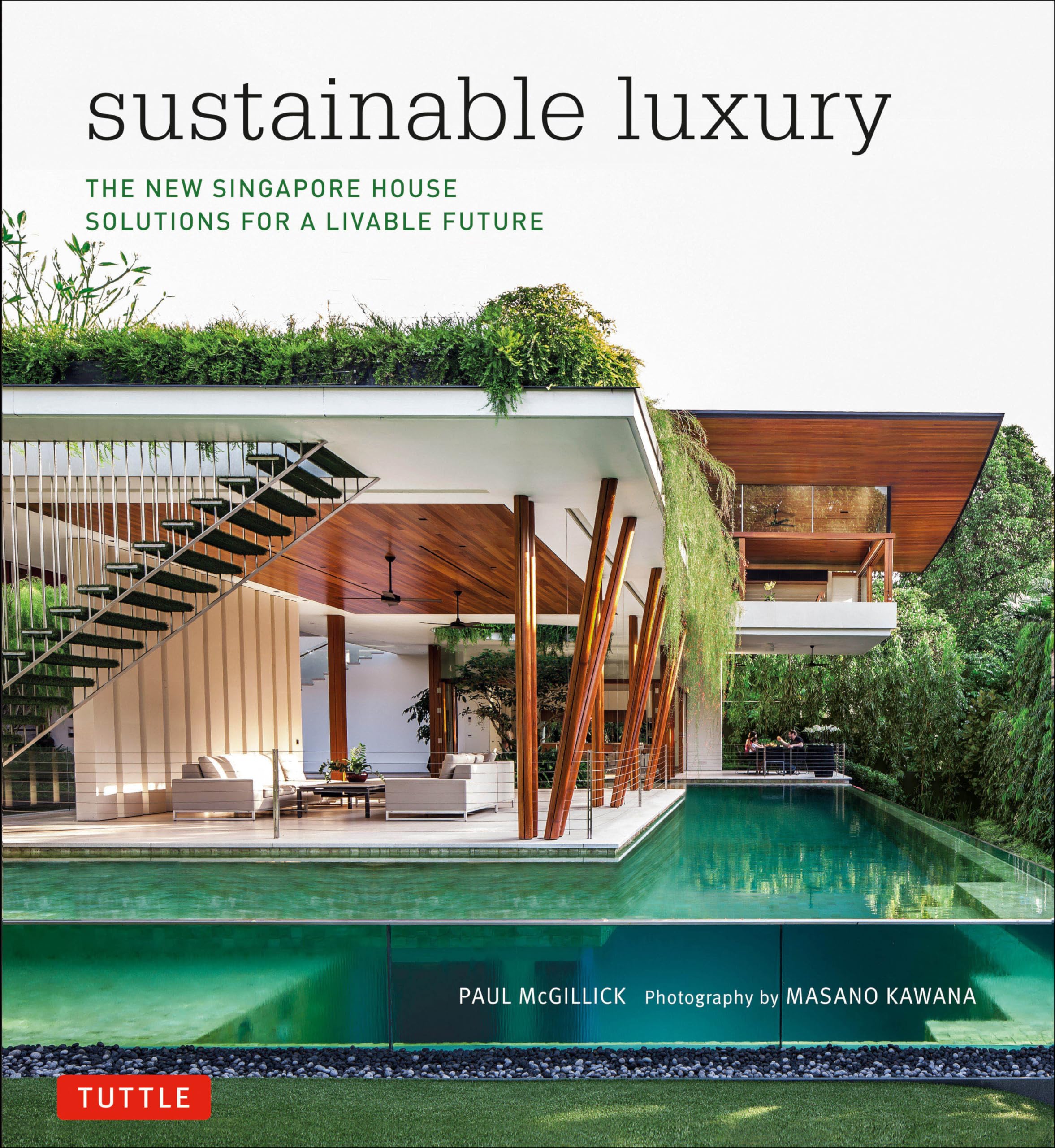 Sustainable Luxury: The New Singapore House: Solutions for a Livable Future Architecture