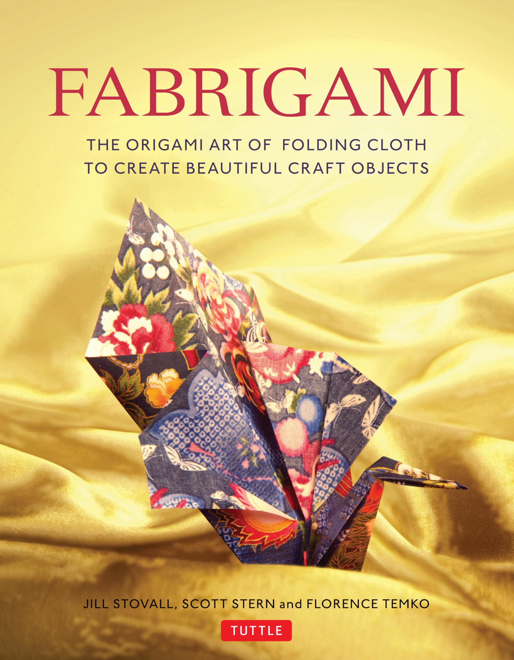Fabrigami: The Origami Art of Folding Cloth to Create Decorative and Useful Objects book