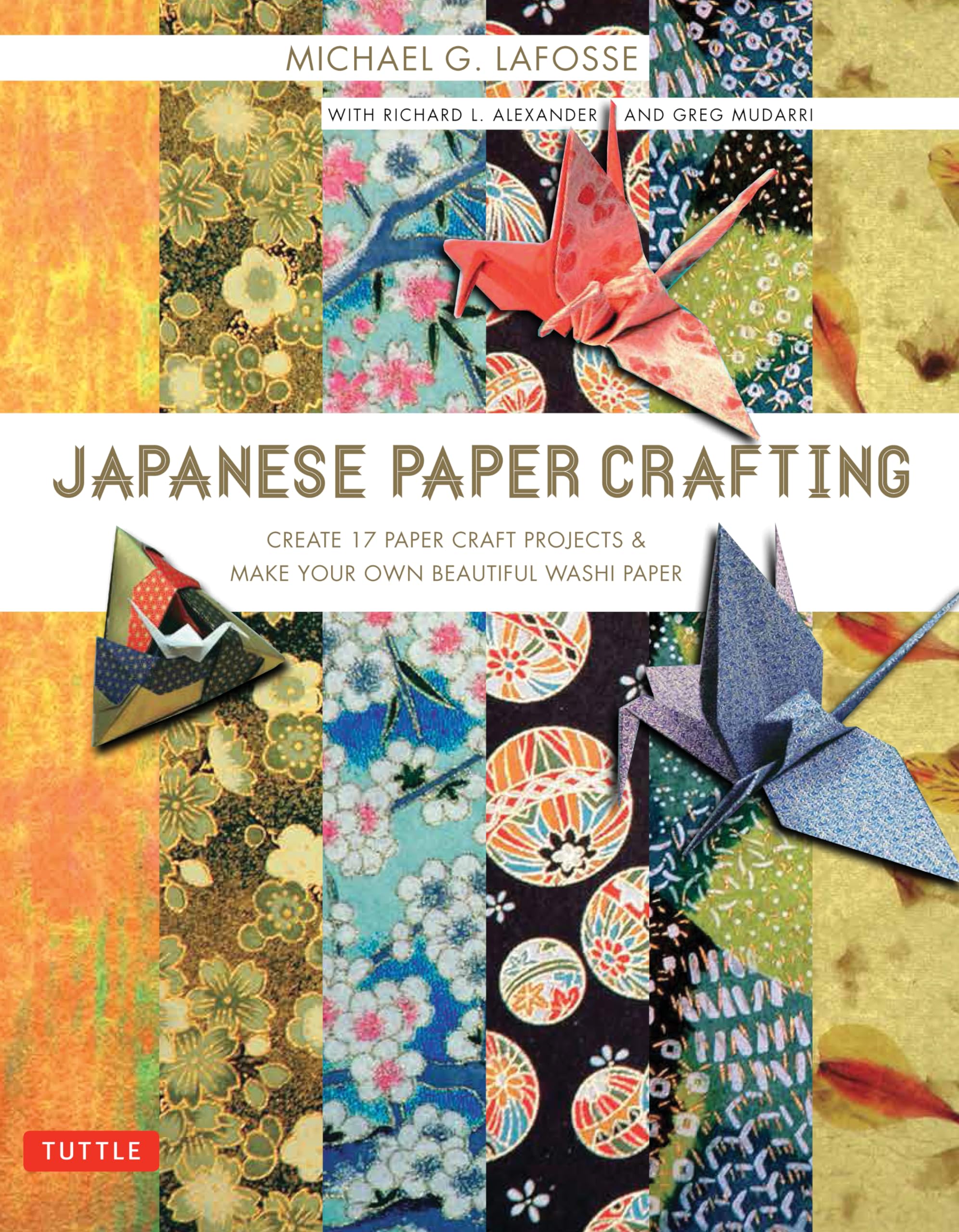 Japanese Paper Crafting: Create 17 Paper Craft Projects & Make Your Own Beautiful Washi Paper (Tuttle Specials) Film, Art & Culture