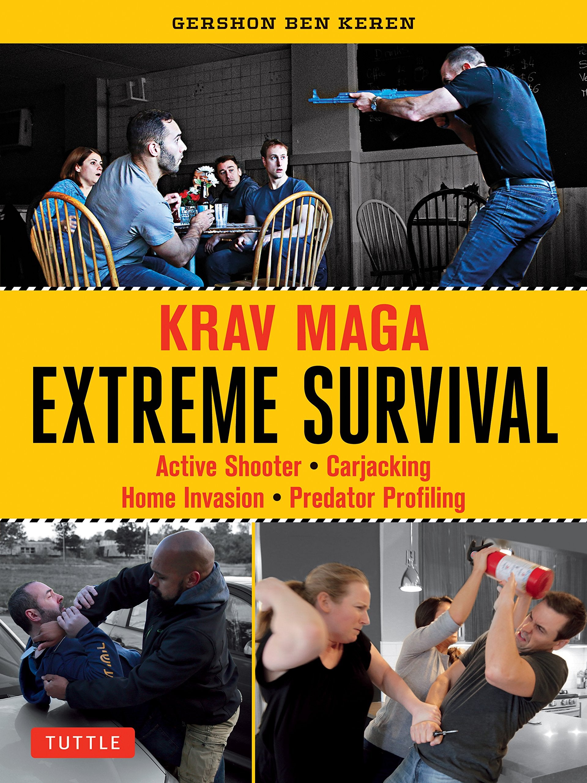 Krav Maga Extreme Survival: Active Shooter * Carjacking * Home Invasion * Predator Profiling book