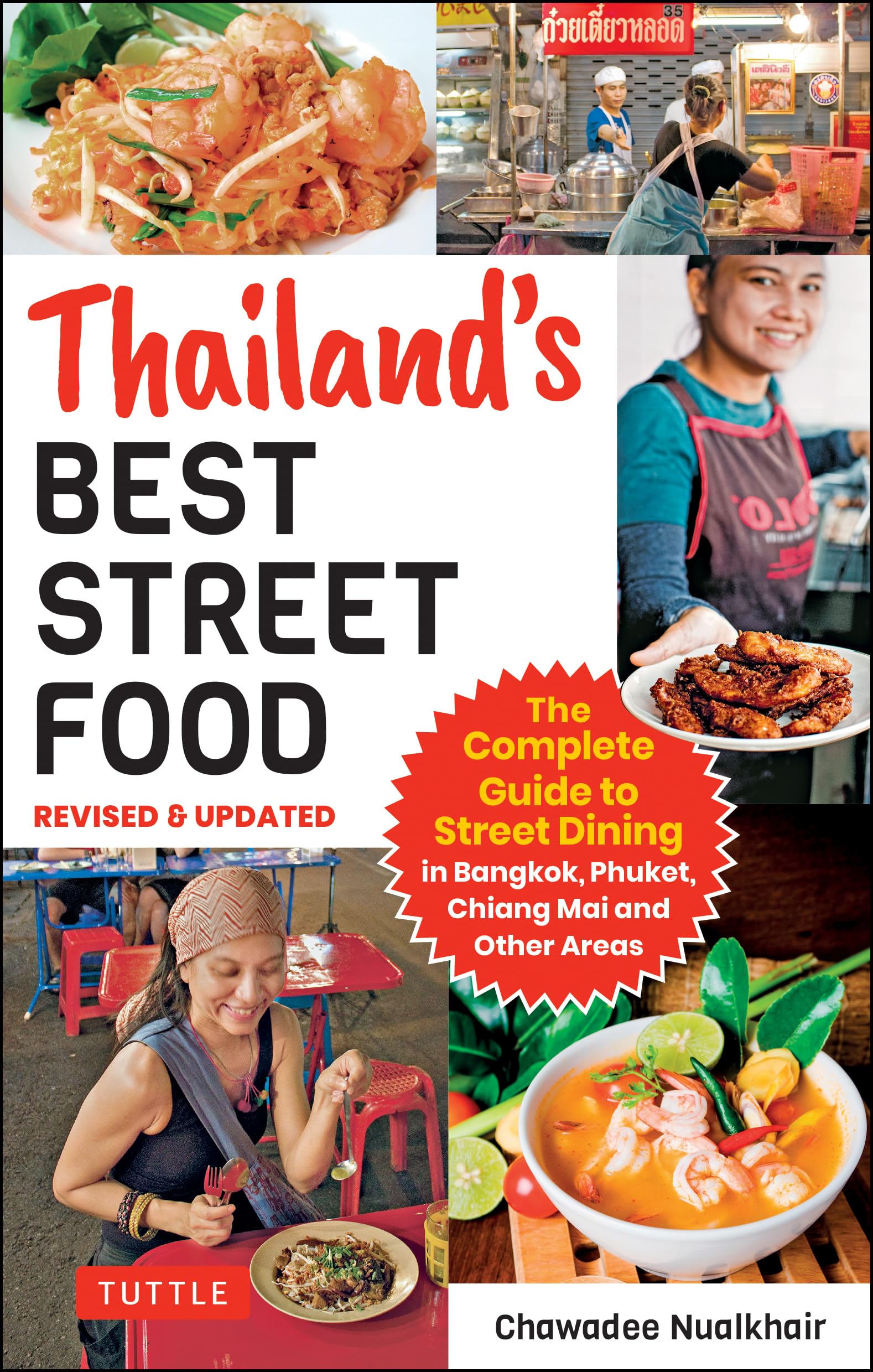 Thailand's Best Street Food: The Complete Guide to Streetside Dining in Bangkok, Phuket, Chiang Mai and Other Areas Leisure, Home & Garden