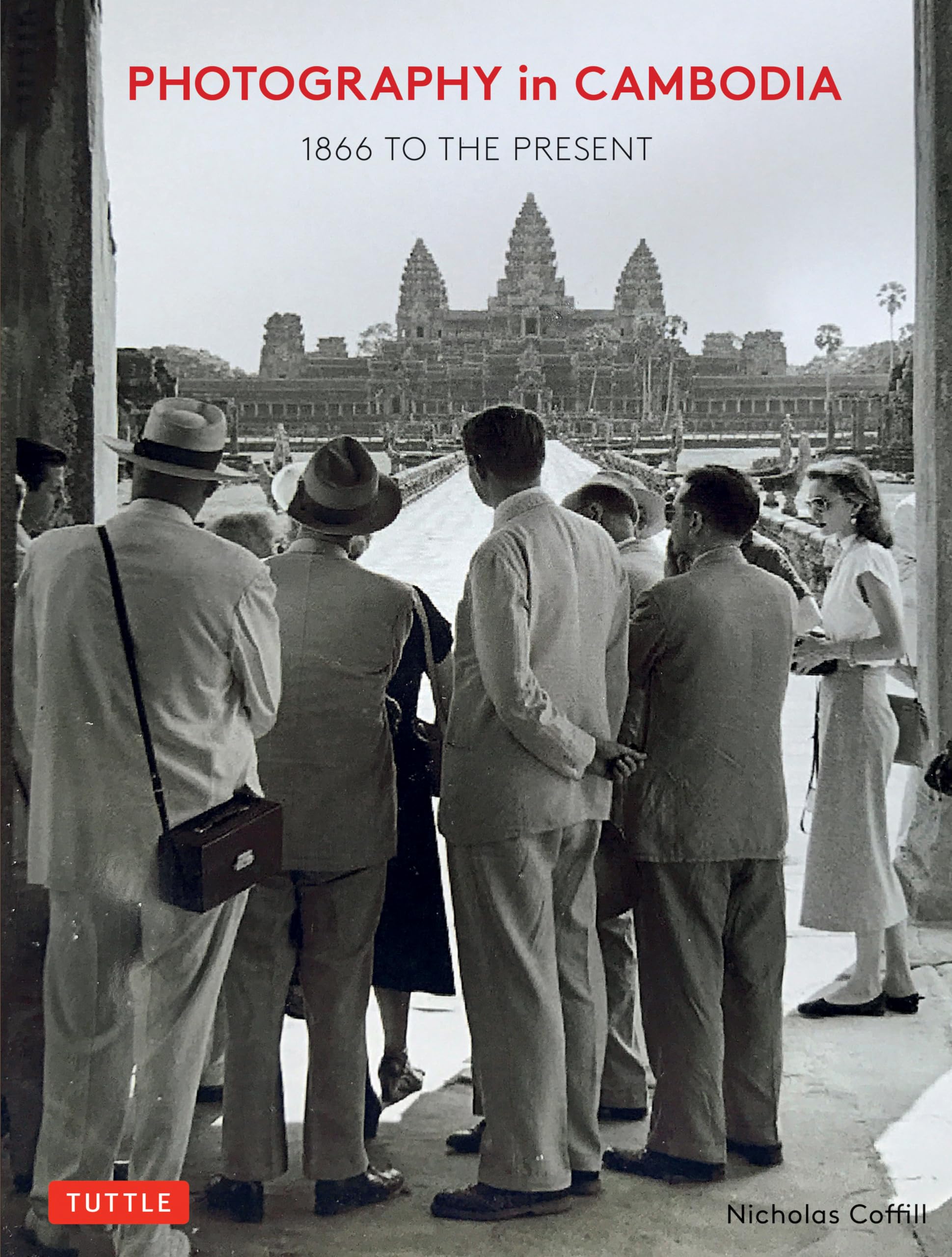 Photography in Cambodia: 1866 to the Present Travel