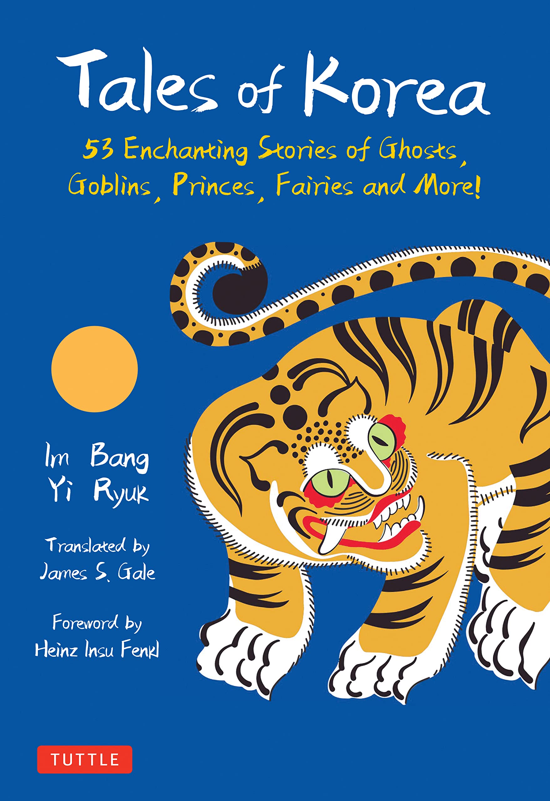 Tales of Korea: 53 Enchanting Stories of Ghosts, Goblins, Princes, Fairies and More! Books