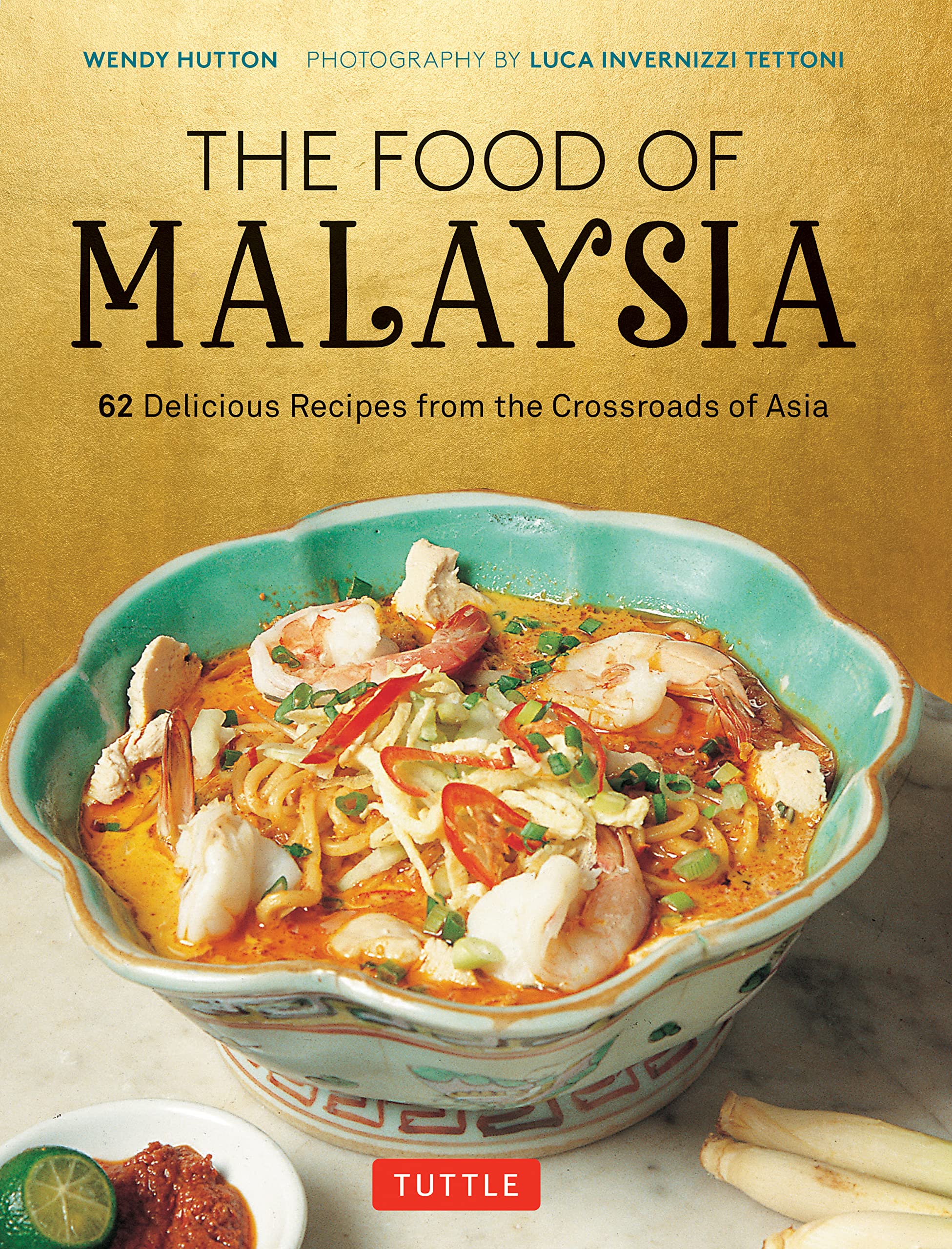 The Food of Malaysia: 62 Delicious Recipes from the Crossroads of Asia Leisure, Home & Garden