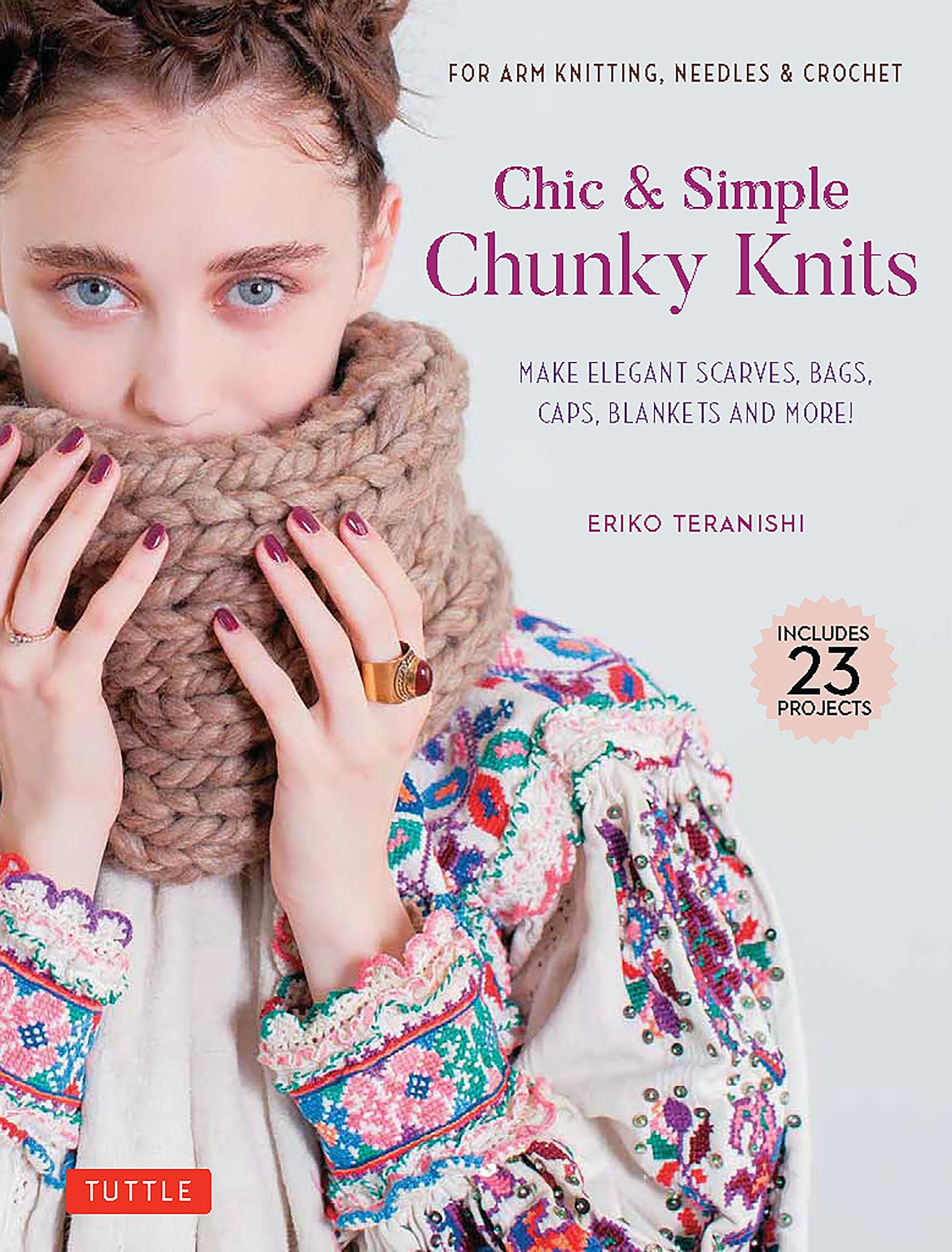 Chic & Simple Chunky Knits: Make Elegant Scarves, Bags, Caps, Blankets and More! (Tuttle Specials) Film, Art & Culture