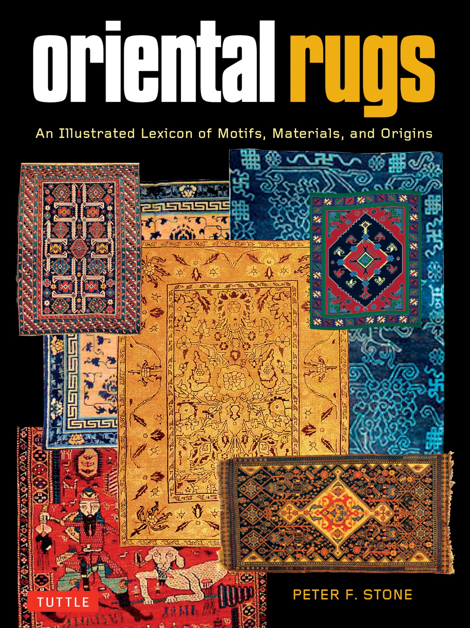 Oriental Rugs: An Illustrated Lexicon of Motifs, Materials and Origins Film, Art & Culture
