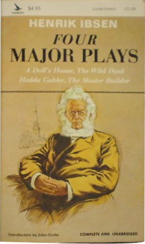 Four Major Plays: A Doll's House : The Wild Duck : Hedda Gabler : The Master Builder (Classics, No 120) Novels & Short Stories