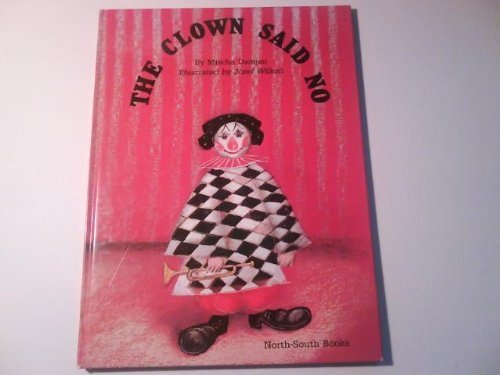 The Clown Said No (A North-South Picture Book) Non-fiction