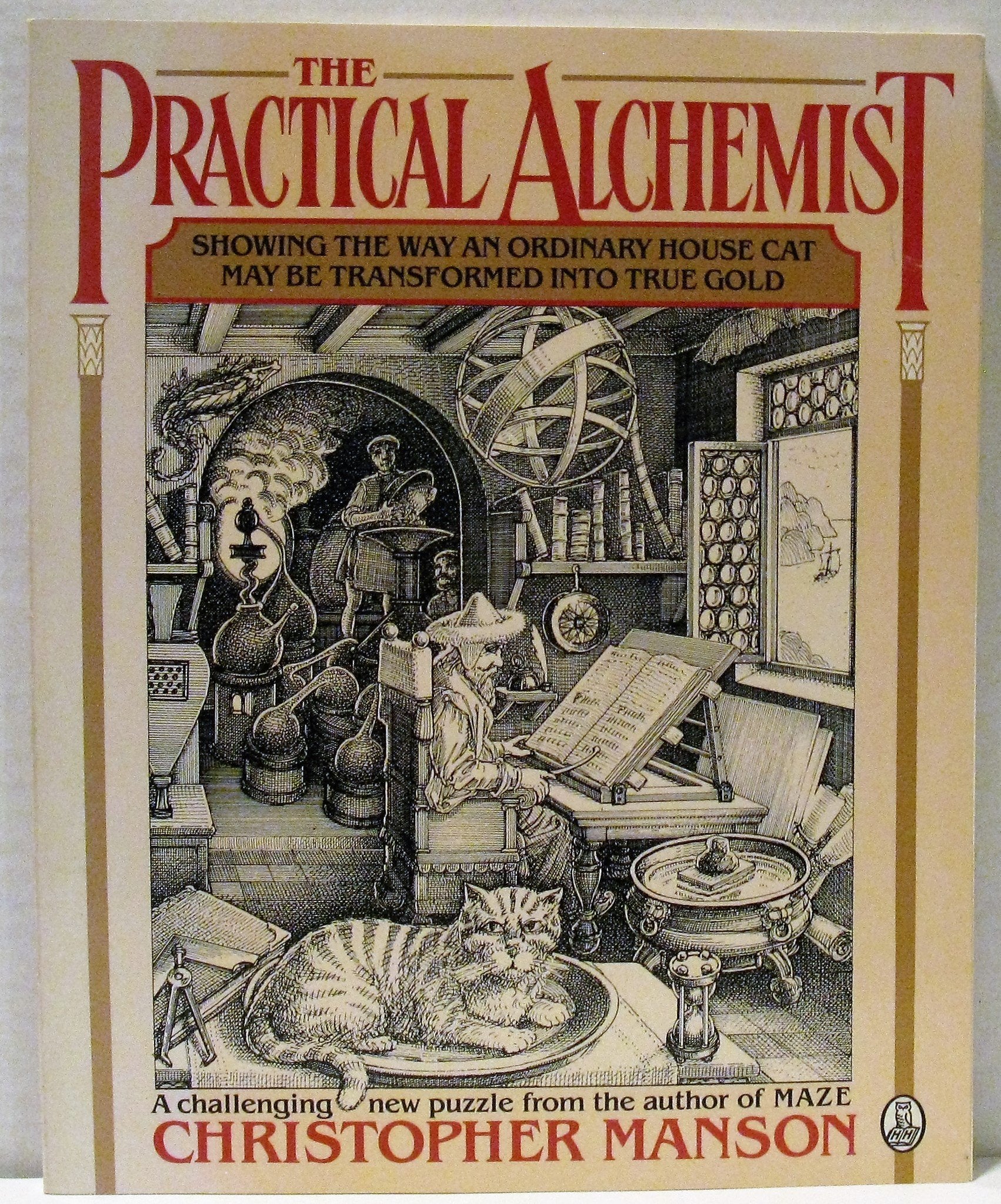 The Practical Alchemist: Showing the Way an Ordinary House-Cat May Be Transformed into True Gold, by Means of Divers Methods and Practices, Heer Mo Books