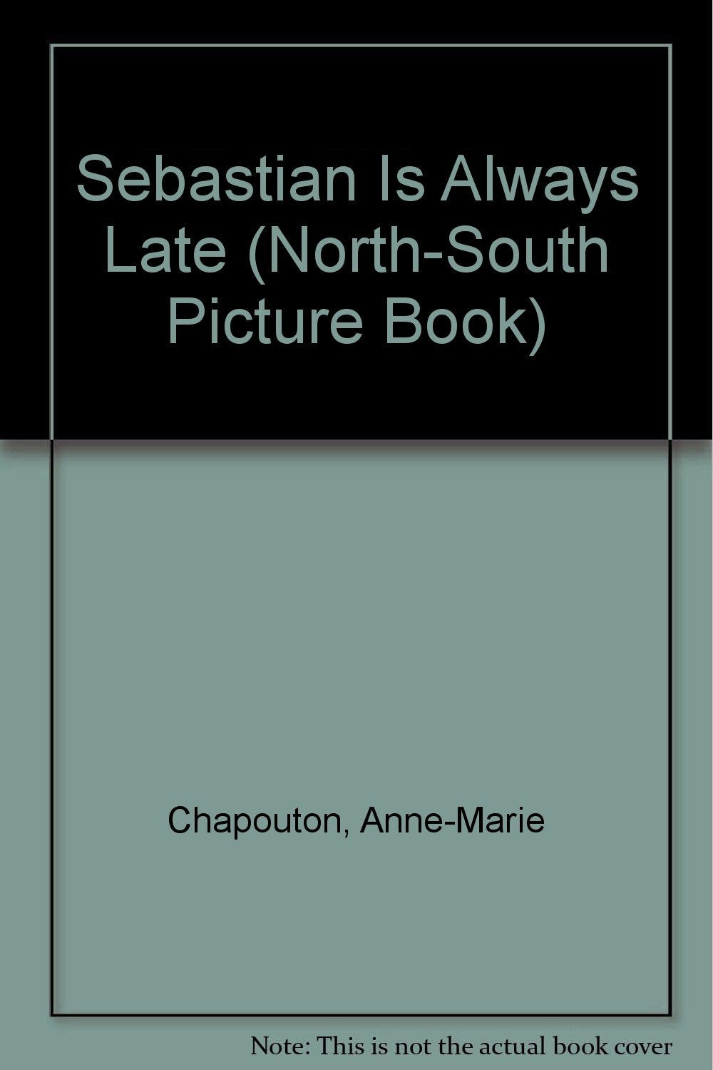 Sebastian Is Always Late (North-South Picture Book) Books