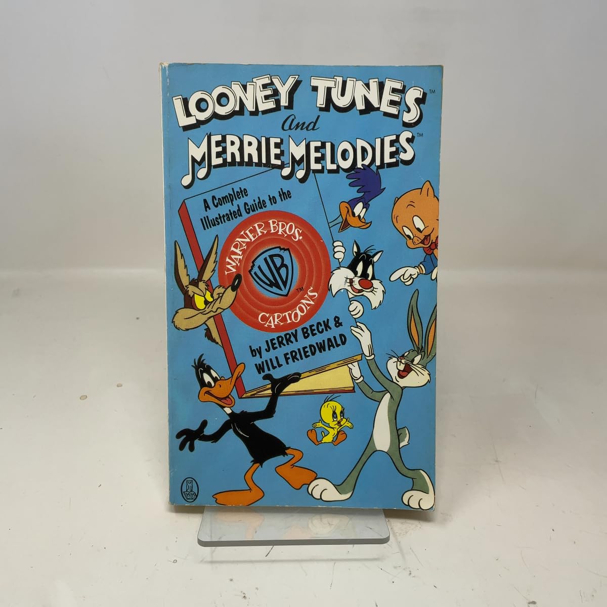 Looney Tunes and Merrie Melodies: A Complete Illustrated Guide to the Warner Bros. Cartoons: Complete Illustrated Guide to Warner Brothers Cartoons Cartoons