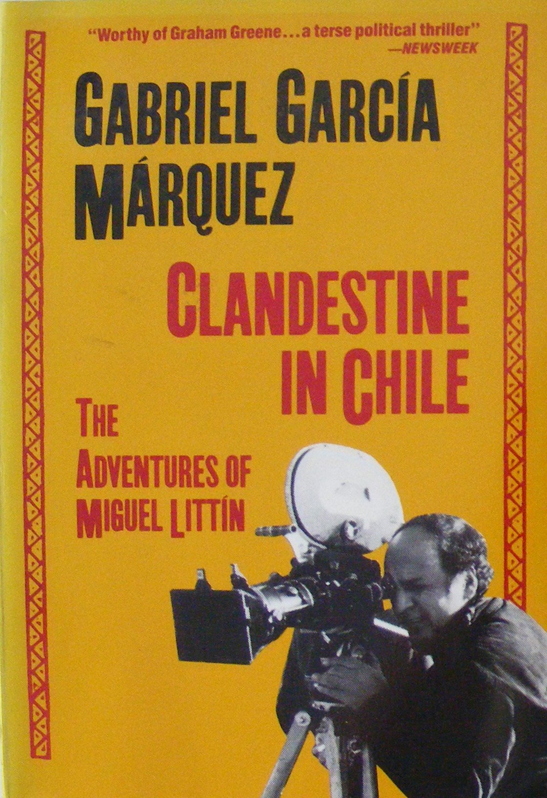 Clandestine in Chile: The Adventures of Miguel Littin: The Adventures of Miguel Littain Politics & History