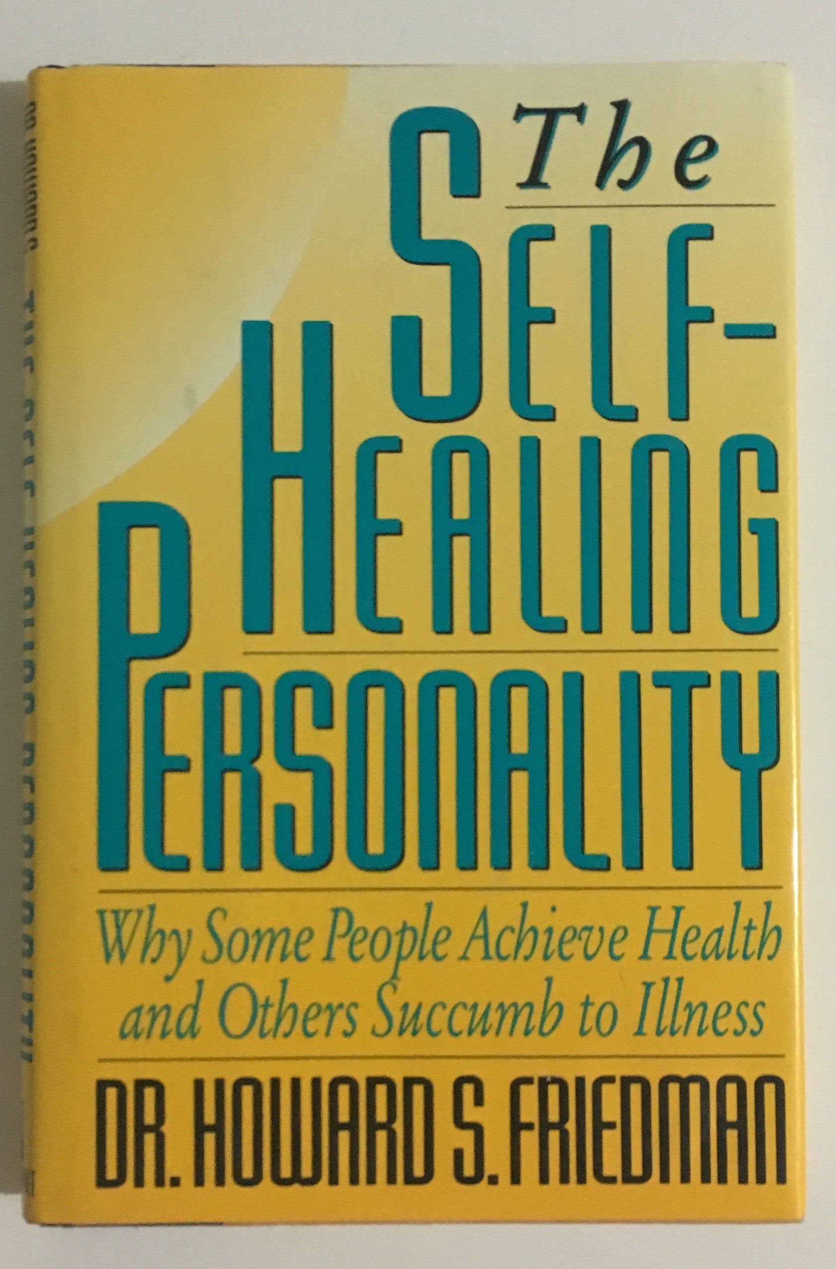 The Self-Healing Personality: Why Some People Achieve Health and Others Succumb to Illness book