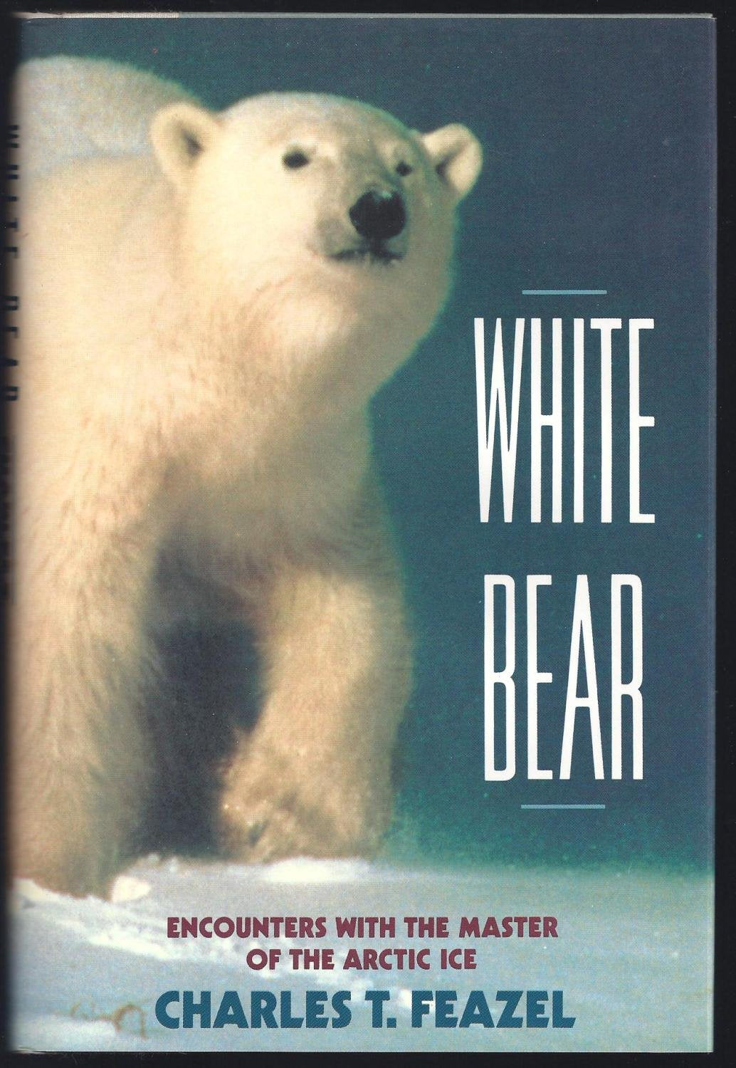 White Bear: Encounters With the Master of the Arctic Ice book