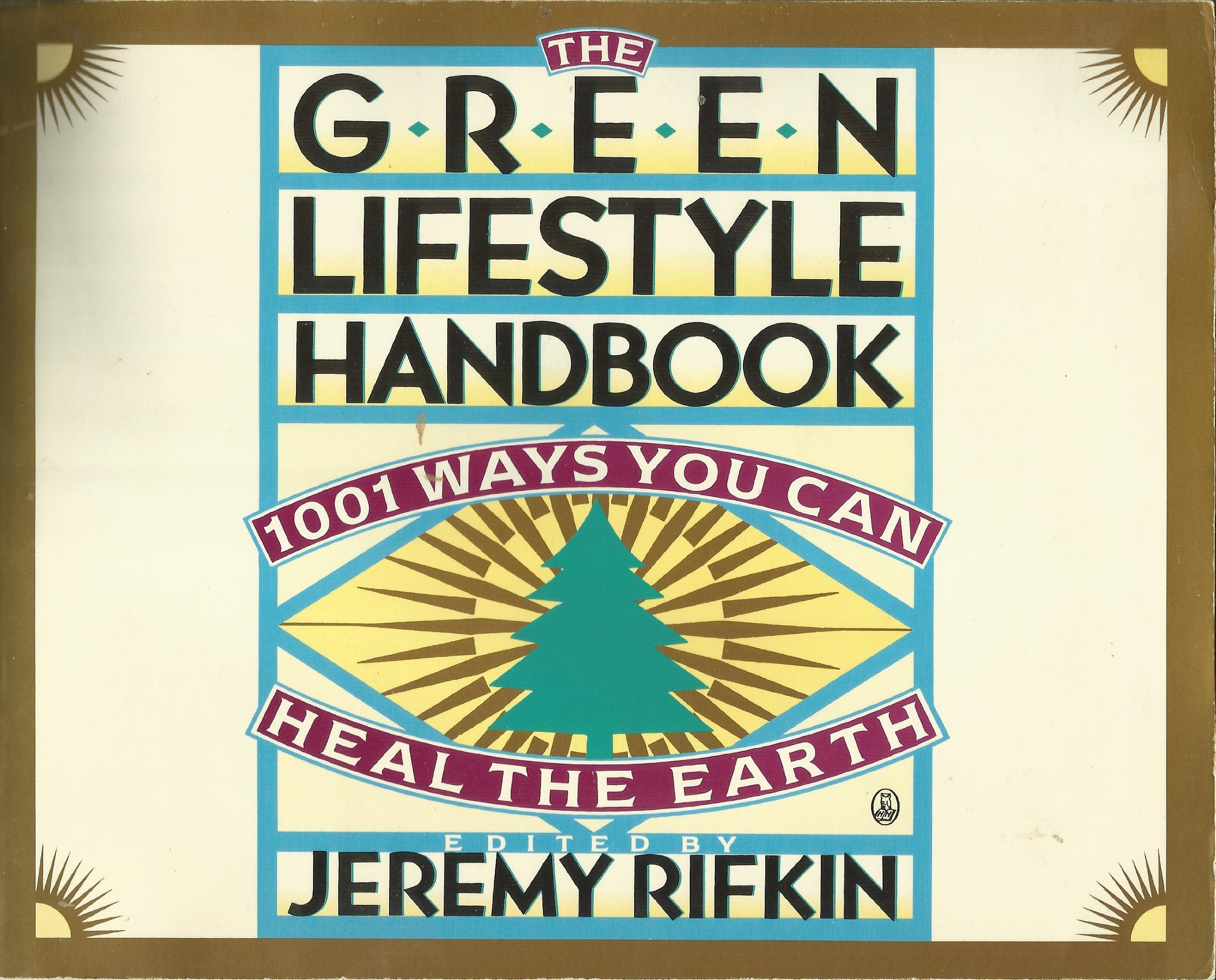 The Green Lifestyle Handbook: 1001 Ways to Heal the Earth Politics & History