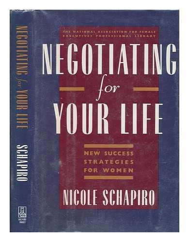Negotiating for Your Life: New Success Strategies for Women book