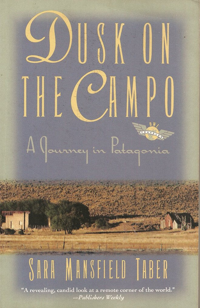 Dusk on the Campo: A Journey in Patagonia Books