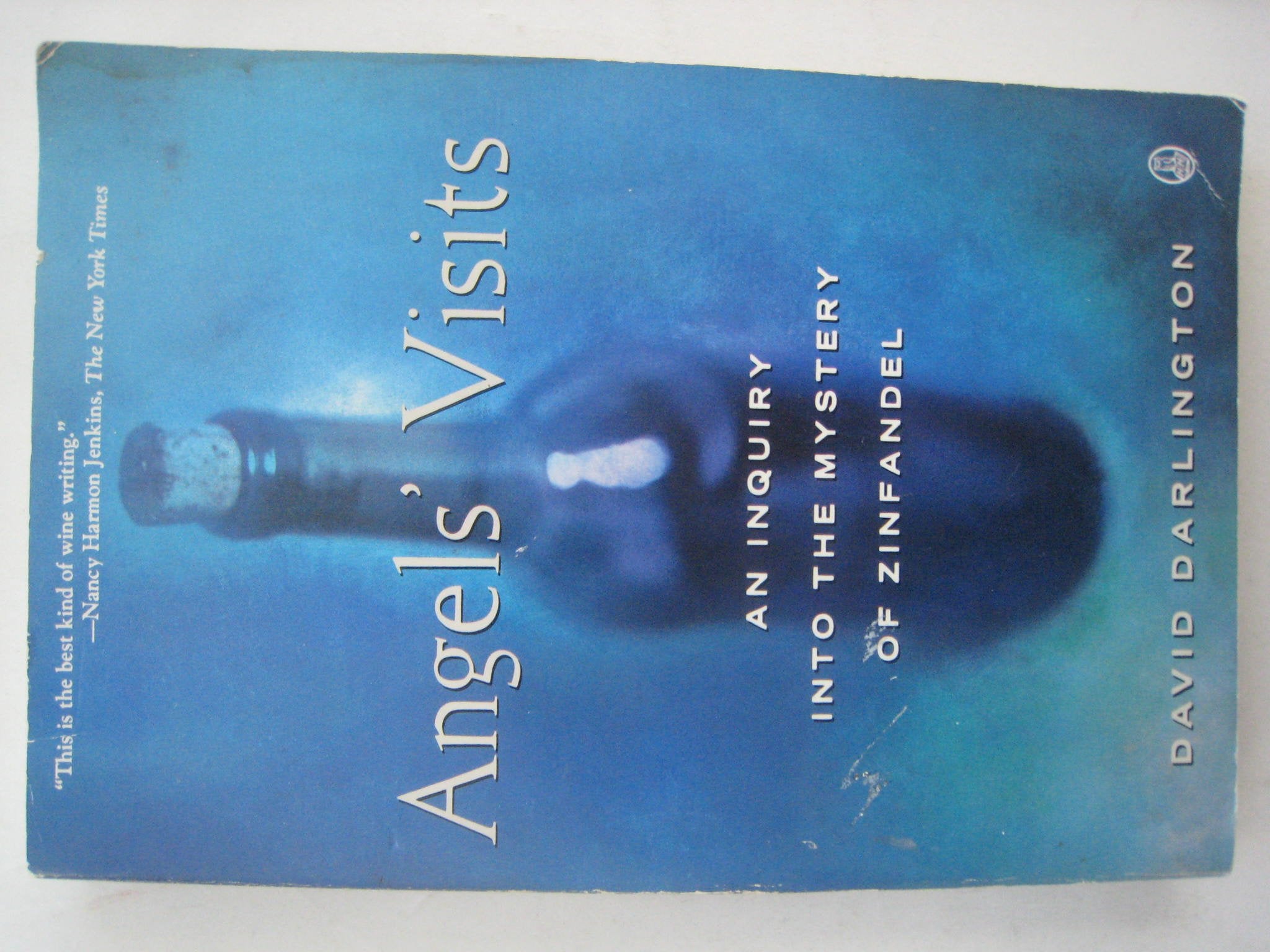 Angels' Visits: An Inquiry into the Mystery of Zinfandel Cooking & Enjoying