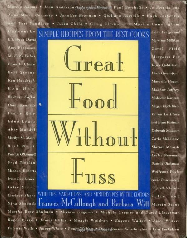 Great Food Without Fuss: Simple Recipes from the Best Cooks Cooking & Enjoying