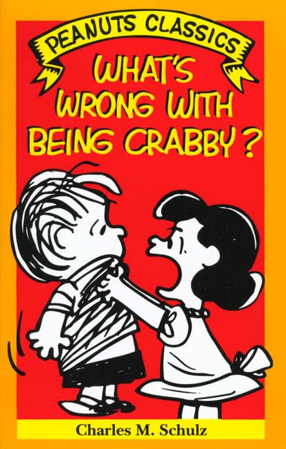Product Image: What's Wrong With Being Crabby? (Peanuts Classics)