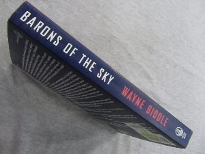 Barons of the Sky: From Early Flight to Strategic Warfare : The Story of the American Aerospace Industry Business & Technology