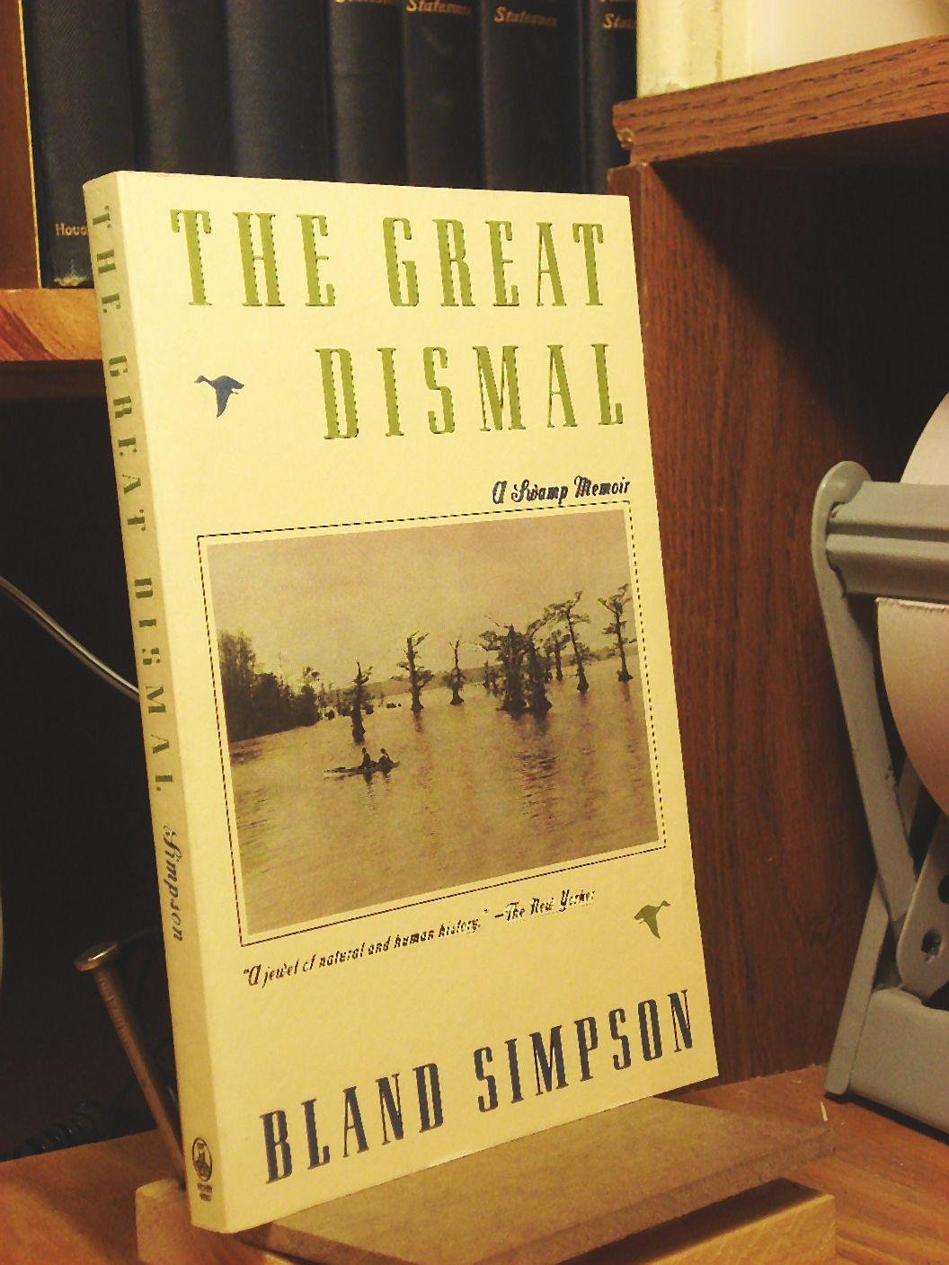 The Great Dismal: A Swamp Memoir Politics & History