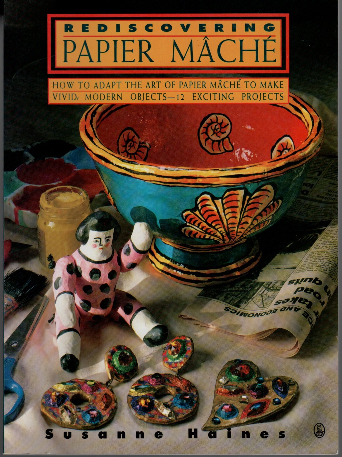 Rediscovering Papier MacHe/How to Adapt the Art of Papier MacHe to Make Vivid, Modern Objects-12 Exciting Projects (Contemporary Crafts) Books