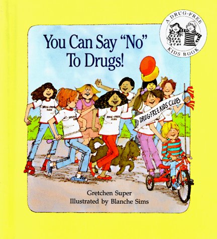 You Can Say "No" to Drugs (DRUG-FREE KIDS BOOKS) Non-fiction