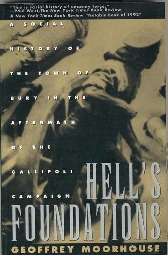 Hell's Foundations: A Social History of the Town of Bury in the Aftermath of the Gallipoli Campaign Books