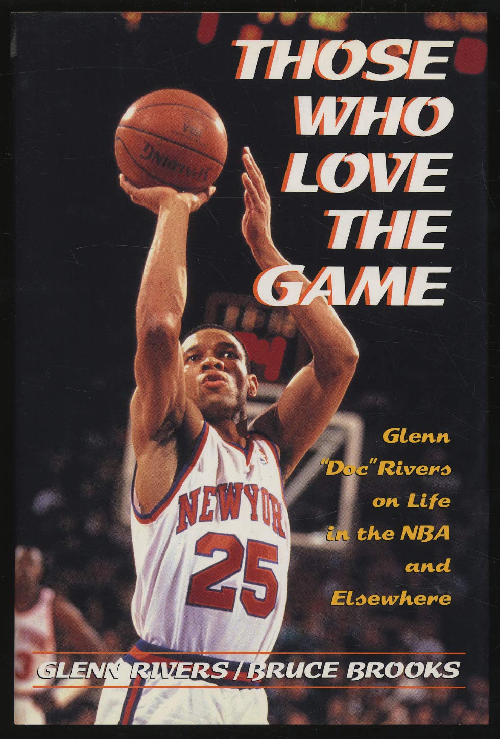 Those Who Love the Game: Glenn "Doc" Rivers on Life in the Nba and Elsewhere Leisure & Fun