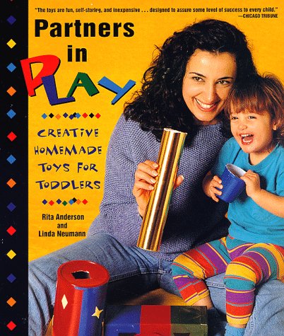 Partners in Play: Creative Homemade Toys for Toddlers : An Owl Book Books