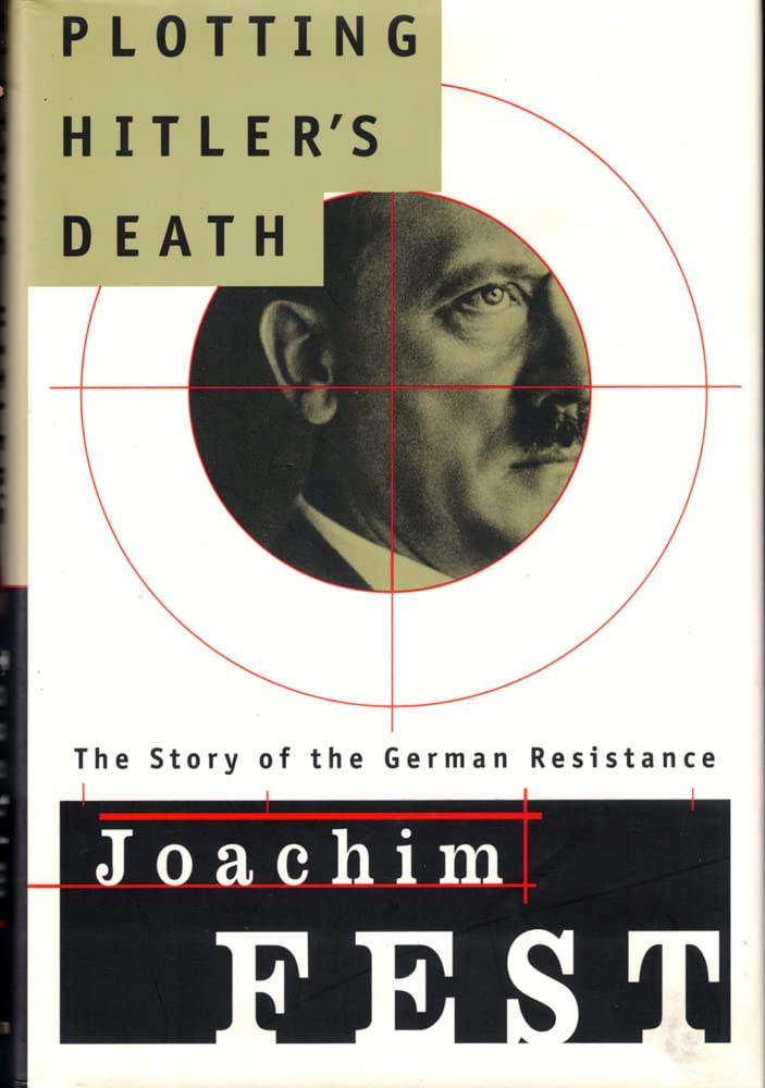 Plotting Hitler's Death: The Story of German Resistance: The Story of the German Resistance Social Sciences