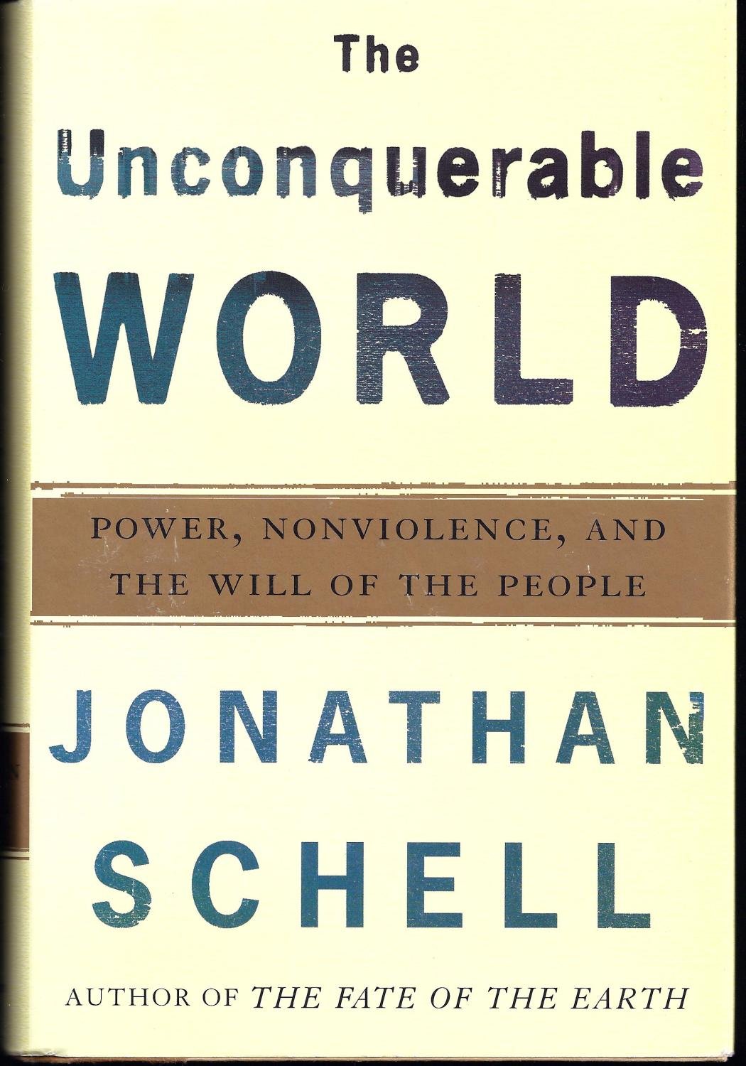 The Unconquerable World: Power, Nonviolence, and the Will of the People Social Sciences